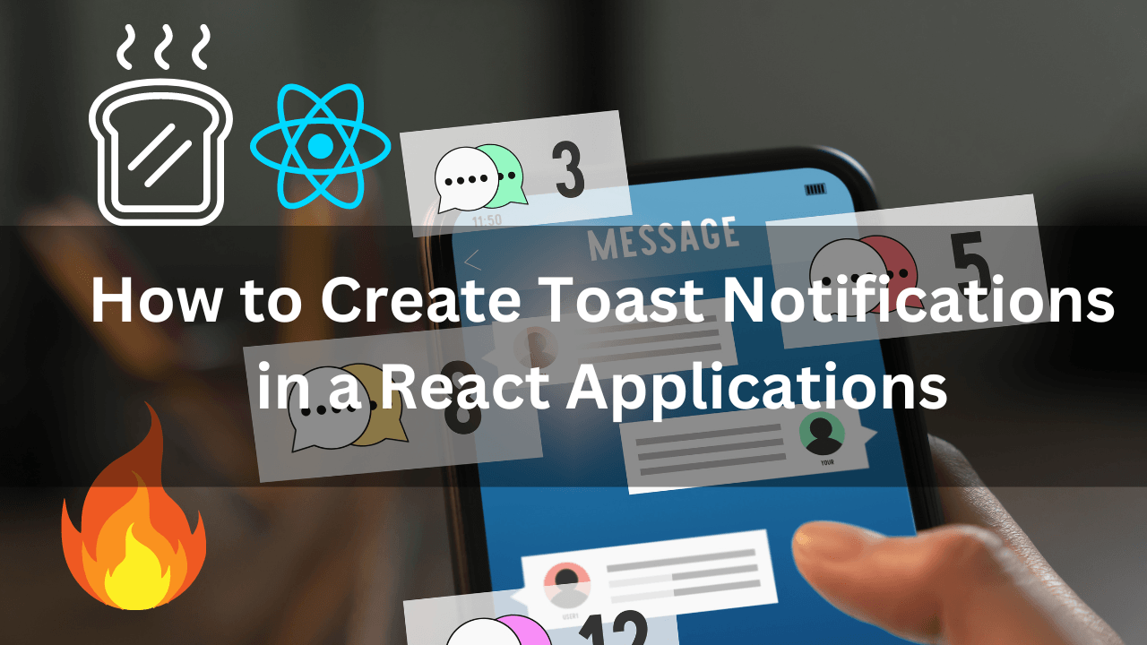 How to Create Toast Notifications in a React Application