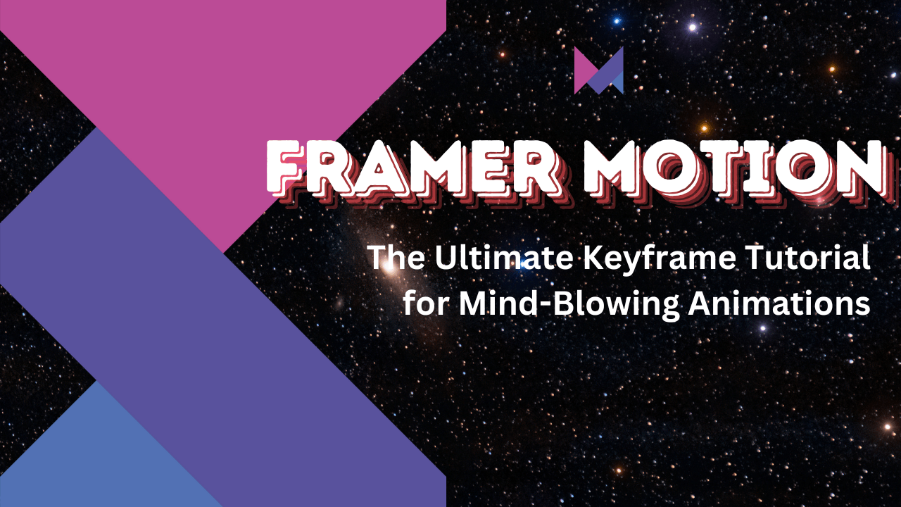 Framer Motion: The Ultimate Keyframe Tutorial for Mind-Blowing Animations